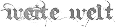 weite Welt